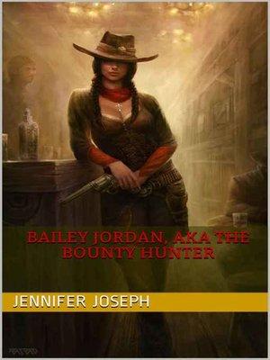 cover image of Bailey Jordan, AKA the Bounty Hunter